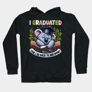 I Graduated Can I Go Back To Bed Now Funny 2024 Graduation Hoodie